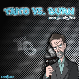 收听Taito vs. Burn的Everybody Lies (Original Mix)歌词歌曲