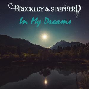 收聽Breckley & Shepherd的In My Dreams歌詞歌曲