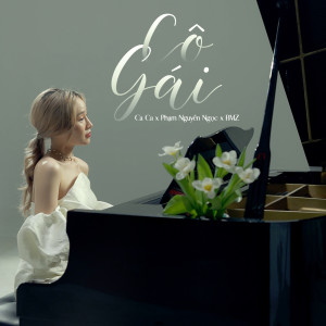 ดาวน์โหลดและฟังเพลง Cô Gái พร้อมเนื้อเพลงจาก Ca Ca