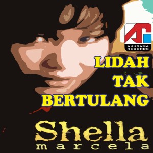 Lidah Tak Bertulang dari Shella Marcela