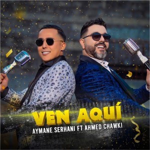 Dengarkan Ven Aquí lagu dari Aymane Serhani dengan lirik