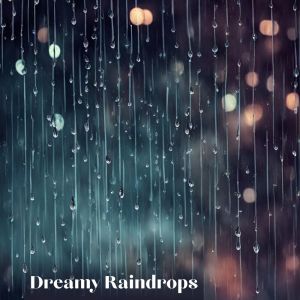 Dreamy Raindrops (Soothing Piano for Sleep Relaxation) dari Healing Rain Sound Academy