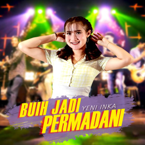 Dengarkan Buih Jadi Permadani lagu dari Yeni Inka dengan lirik