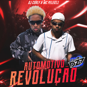 Listen to AUTOMOTIVO REVOLUÇÃO (Explicit) song with lyrics from Club Dz7