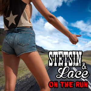 Stetsin & Lace的专辑On the Run