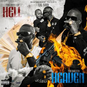 Lil Sodi的專輯Too Good For HELL Too Bad For HEAVEN (Explicit)