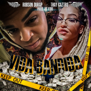 Robson Durap的專輯Vida Bandida (Explicit)