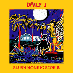Album Slush Honey: Side B from Daily J