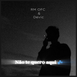 Album Não Te Quero Aqui oleh Devic