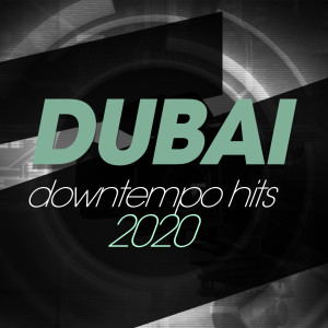 Album Dubai Downtempo Hits 2020 from Various Artists