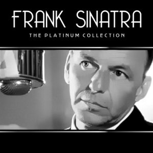 Frank Sinatra的專輯Frank Sinatra: The Platinum Collection