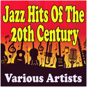 Album Jazz Hits Of The 20th Century from 