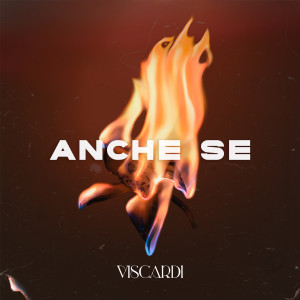 Listen to Anche se song with lyrics from VISCARDI