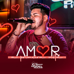 Album Amor a Primeira Vista oleh Gabriel Rocha