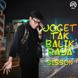 Dengarkan lagu Joget Tak Balik Raya nyanyian Sisson dengan lirik