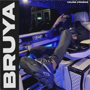 Young Froeds的专辑Bruya (Explicit)