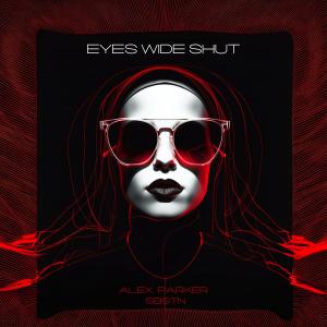 收听Alex Parker的Eyes Wide Shut歌词歌曲