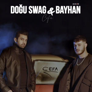 Listen to Cefa song with lyrics from Doğu Swag
