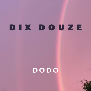 收听Dodo的douze D歌词歌曲