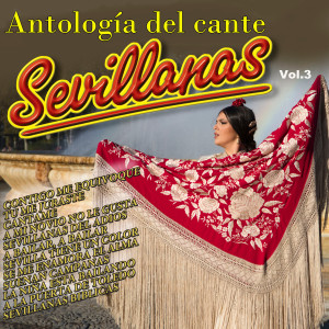 อัลบัม Antologia del Cante: Sevillanas, Vol.3 ศิลปิน Various