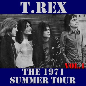 T.Rex: The 1971 Summer Tour, Vol. 1 (Live)