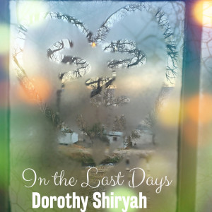Album In the Last Days from Dorothy Shiryah