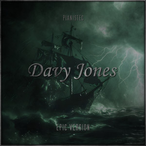 Pianistec的專輯Davy Jones Theme (Epic Version)