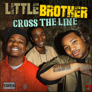 Dengarkan lagu Cross The Line nyanyian Little Brother dengan lirik