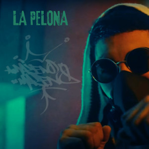 ดาวน์โหลดและฟังเพลง LA PELONA (Explicit) พร้อมเนื้อเพลงจาก Maleno Maleno