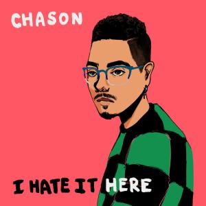 Chason的專輯I Hate It Here (Explicit)