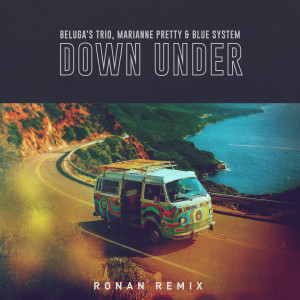 ดาวน์โหลดและฟังเพลง Down Under (Ronan Remix) พร้อมเนื้อเพลงจาก Beluga's Trio