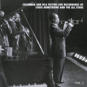 Louis Armstrong & His All Stars的專輯The Columbia & RCA Victor Live Recordings Vol. 3