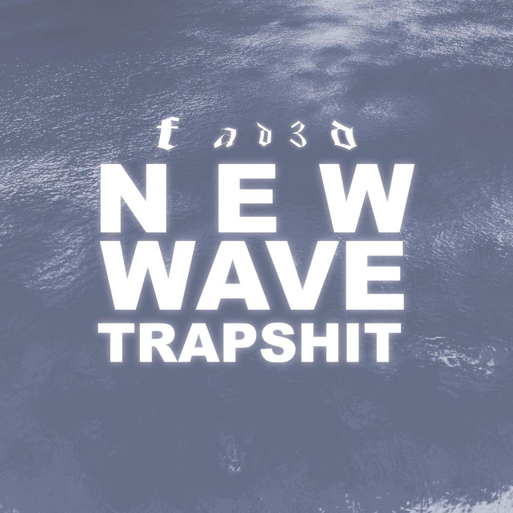 New Wave Trapshit (Explicit)