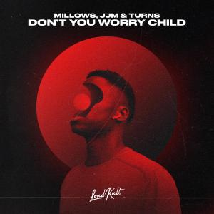 收聽Millows的Don’t You Worry Child歌詞歌曲