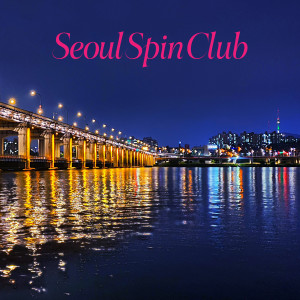 ดาวน์โหลดและฟังเพลง Night River พร้อมเนื้อเพลงจาก Seoul Spin Club