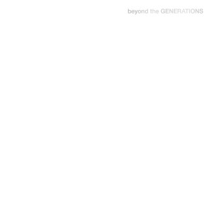 Album beyond the GENERATIONS from GENERATIONS from EXILE TRIBE