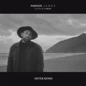Parson James的專輯Little Fires (Sistek Remix)