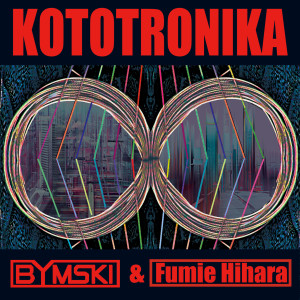 อัลบัม Kototronika EP 2 ศิลปิน Bymski