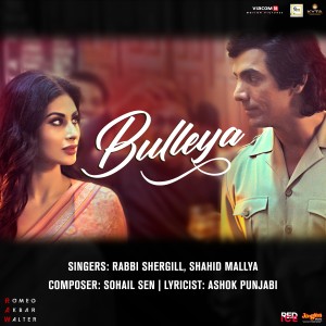 收聽Sohail Sen的Bulleya (From "Romeo Akbar Walter - Raw")歌詞歌曲