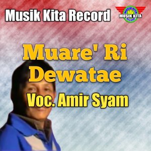 Listen to Muare' Ri Dewatae song with lyrics from Amir Syam