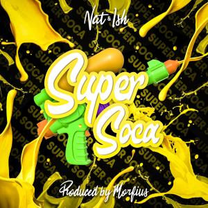 收聽Nat and Ish的Super Soca (feat. morfius)歌詞歌曲