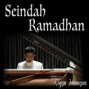 Listen to Seindah Ramadhan song with lyrics from Reyza Hamizan