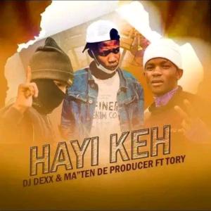 Ma Ten De Producer的專輯Hayi keh (feat. DJ Dexx & Tory)