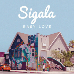 收聽Sigala的Easy Love歌詞歌曲