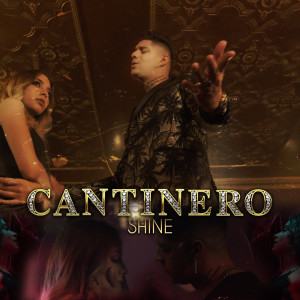 Dengarkan lagu Cantinero nyanyian Shine dengan lirik