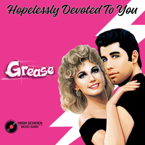 Dengarkan Hopelessly Devoted to You (From "Grease") lagu dari High School Music Band dengan lirik