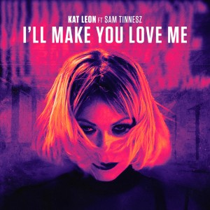 Kat Leon的專輯I'll Make You Love Me