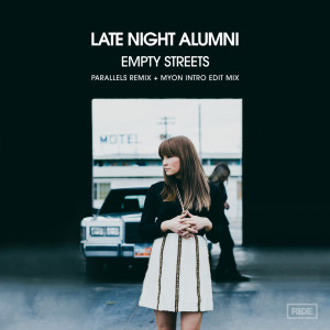 Listen to Empty Streets (Parallels Remix) song with lyrics from Late Night Alumni