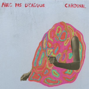 Listen to Cardinal song with lyrics from Avec pas d'casque