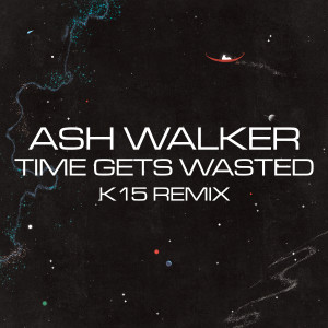Ash Walker的專輯Time Gets Wasted